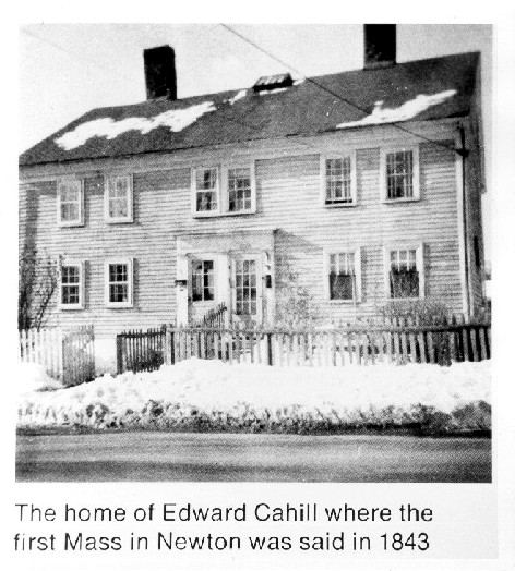 Home of Edward Cahill where the first Mass in Newton was said in 1843